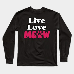 Cute Cat Lover Gift, Live Laugh Meow Long Sleeve T-Shirt